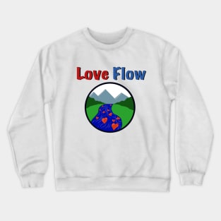 Love Flow - Let your love flow Crewneck Sweatshirt